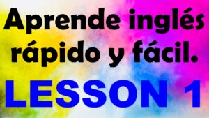 APRENDE INGLÉS americano rápido y fácil Lección 1